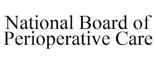 NATIONAL BOARD OF PERIOPERATIVE CARE