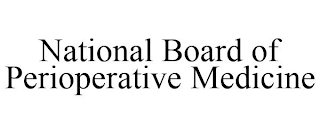 NATIONAL BOARD OF PERIOPERATIVE MEDICINE