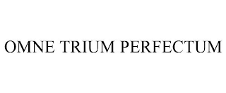 OMNE TRIUM PERFECTUM