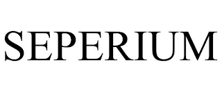 SEPERIUM