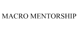 MACRO MENTORSHIP