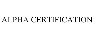 ALPHA CERTIFICATION