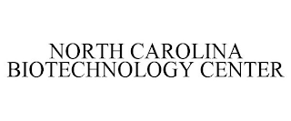 NORTH CAROLINA BIOTECHNOLOGY CENTER