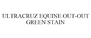 ULTRACRUZ EQUINE OUT-OUT GREEN STAIN