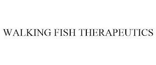 WALKING FISH THERAPEUTICS