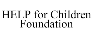 HELP FOR CHILDREN FOUNDATION