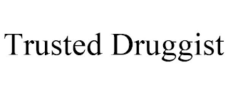 TRUSTED DRUGGIST