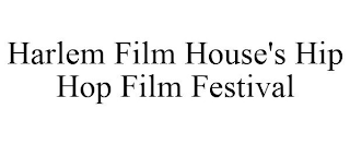 HARLEM FILM HOUSE'S HIP HOP FILM FESTIVAL