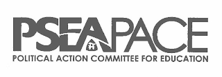 PSEAPACE POLITICAL ACTION COMMITTEE FOR EDUCATION