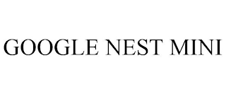 GOOGLE NEST MINI