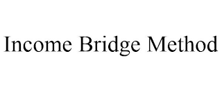 INCOME BRIDGE METHOD