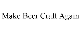 MAKE BEER CRAFT AGAIN