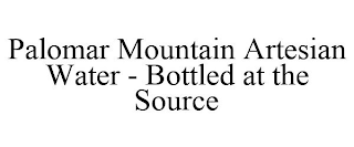 PALOMAR MOUNTAIN ARTESIAN WATER - BOTTLED AT THE SOURCE