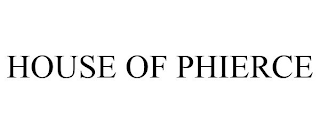 HOUSE OF PHIERCE