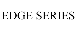 EDGE SERIES