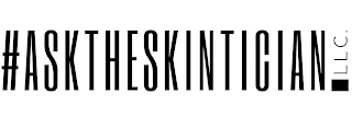 #ASKTHESKINTICIAN LLC.
