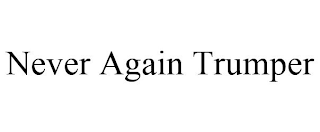 NEVER AGAIN TRUMPER