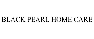 BLACK PEARL HOME CARE