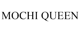MOCHI QUEEN