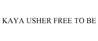 KAYA USHER FREE TO BE