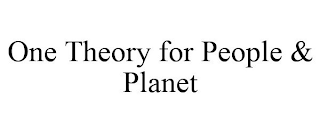 ONE THEORY FOR PEOPLE & PLANET