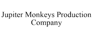 JUPITER MONKEYS PRODUCTION COMPANY