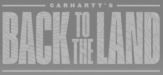 CARHARTT'S BACK TO THE LAND