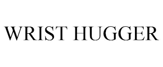 WRIST HUGGER