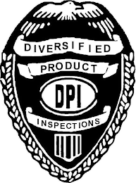 DIVERSIFIED PRODUCT INSPECTIONS DPI