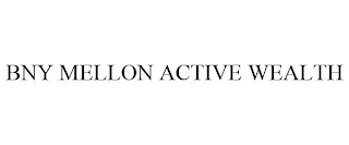 BNY MELLON ACTIVE WEALTH