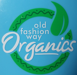 OLD FASHION WAY ORGANICS