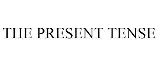 THE PRESENT TENSE