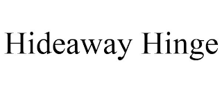 HIDEAWAY HINGE