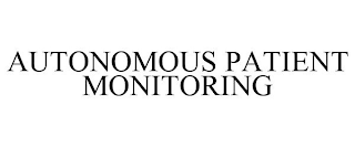 AUTONOMOUS PATIENT MONITORING