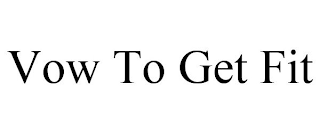 VOW TO GET FIT