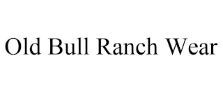 OLD BULL RANCH WEAR