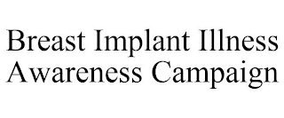 BREAST IMPLANT ILLNESS AWARENESS CAMPAIGN