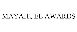 MAYAHUEL AWARDS