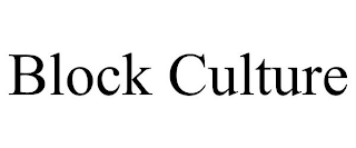 BLOCK CULTURE