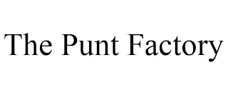 THE PUNT FACTORY