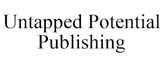 UNTAPPED POTENTIAL PUBLISHING