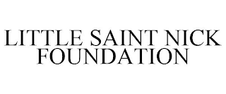 LITTLE SAINT NICK FOUNDATION