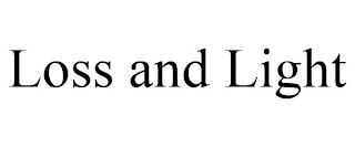 LOSS AND LIGHT