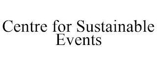 CENTRE FOR SUSTAINABLE EVENTS