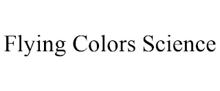 FLYING COLORS SCIENCE