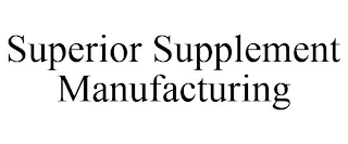 SUPERIOR SUPPLEMENT MANUFACTURING