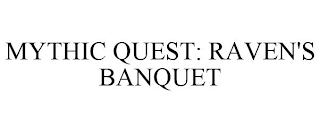 MYTHIC QUEST: RAVEN'S BANQUET