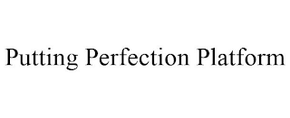 PUTTING PERFECTION PLATFORM