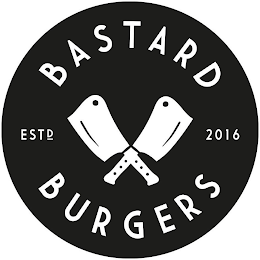 BASTARD BURGERS ESTD 2016