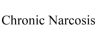 CHRONIC NARCOSIS